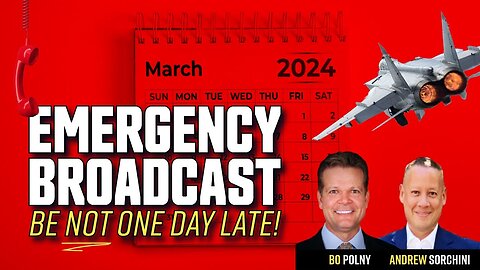 Bo Polny & Andrew Sorchini: EMERGENCY BROADCAST - Be NOT One Day Late!