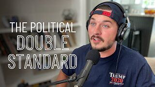 Episode 89 - The Political Double Standard