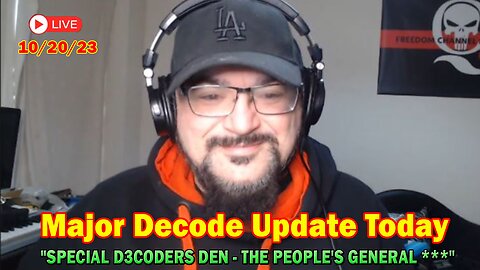 Major Decode Update Today Oct 20: "SPECIAL D3CODERS DEN - THE PEOPLE'S GENERAL ***"
