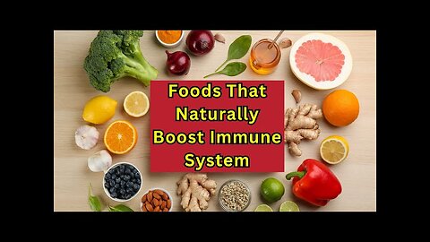 Foods That Naturally Boost Immune System