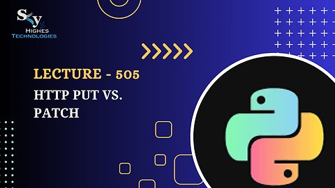 505. HTTP PUT vs. PATCH | Skyhighes | Python