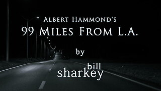 99 Miles From L.A. - Albert Hammond (cover-live by Bill Sharkey)