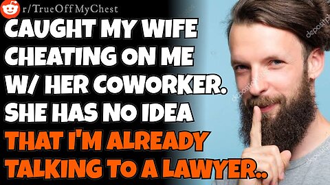 CHEATING WIFE had an affair for over a year & I caught it. Now she has no Idea that I have a lawyer