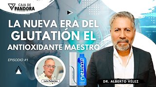 La nueva era del Glutatión el antioxidante maestro Dr. Alberto Vélez