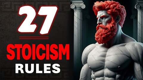 27 Stoic Rules For a Better Life || The Daily Stoic Philosophy