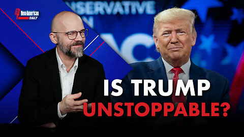 New American Daily | Is Trump Unstoppable?