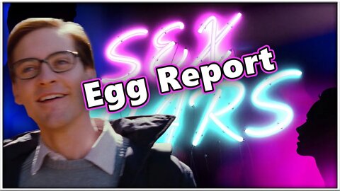Sex Wars 049: Egg Report