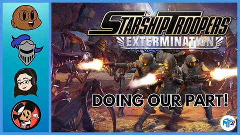 Starship Troopers Extermination! W/@LordGilien and @tricksterstreamsit222