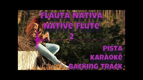 🎼Flauta Nativa 2 - Pìsta - Karaokê - BackingTrack.
