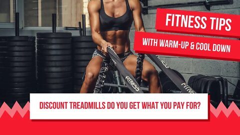 Discount Treadmills Do you get what you pay for?