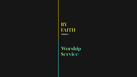 By Faith - Worship Service - 10/15/23