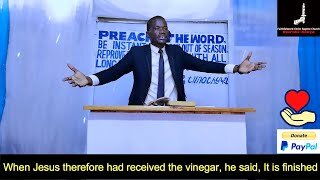 When Jesus therefore had received the vinegar, he said, It is finished | Pastor Paul Weringa.