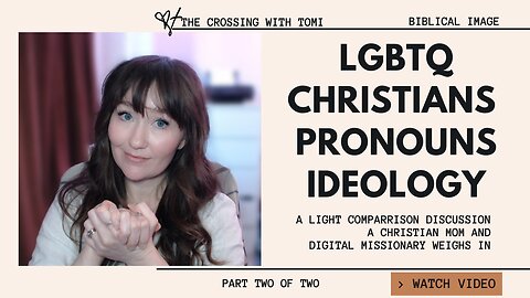 LGBTQ, Christians, Pronouns, ideology a mind set discussion part 2