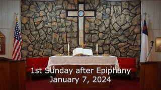 1st Sunday after Epiphany - January 7, 2024