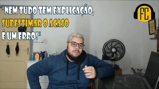 NÃO SUBSTIME O ACASO