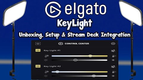 Elgato KeyLight Unboxing , Setup & Stream Deck Integration Tutorial