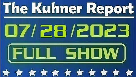The Kuhner Report 07/28/2023 [FULL SHOW] Special counsel Jack Smith adds more charges against Donald Trump after Hunter Biden's plea deal collapses. Coincidence?