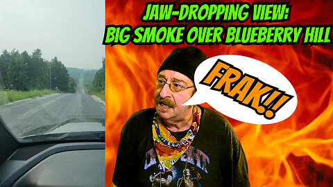 Jaw-Dropping View: Big Smoke Over Blueberry Hill