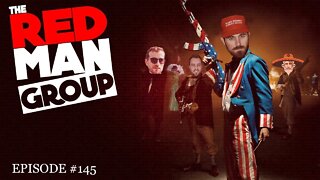 The Red Man Group Ep. 145 with ADJ, John Anthony, and Alex PWF