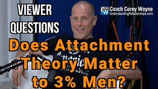 Does Attachment Theory Matter to 3% Men?