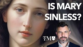 Why is Mary SINLESS?