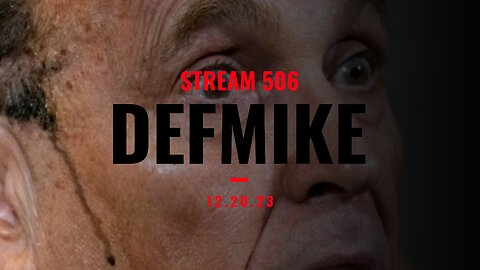 12.20.23 DEFMIKE LIVE #STREAM506