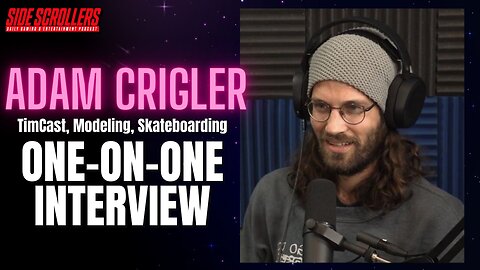 Adam Crigler on Tim Pool, Professional Modeling Life, Pro Skateboarding | Side Scrollers Podcast