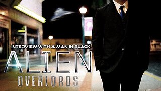 Alien Overlords - Alien and UFO Encounters: Interview with a Man in Black