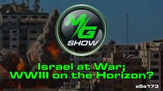 Israel at War; WWIII on the Horizon?