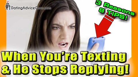 When You're Texting A Guy And He Stops Replying... And What To Do!