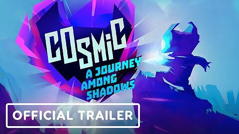 Cosmic: A Journey Among Shadows - Official Trailer