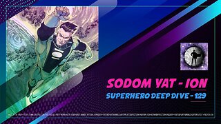 Sodam Yat-Ion - Superhero Deep Dive 129