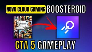 GAMEPLAY de GTA 5 no BOOSTEROID CLOUD GAMING