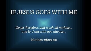 If Jesus Goes With Me. Evangelist Paul Schwanke (If Jesus Goes with me).