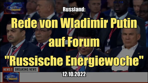 Russland: Rede von Wladimir Putin auf Forum "Russische Energiewoche" (12.10.2022)