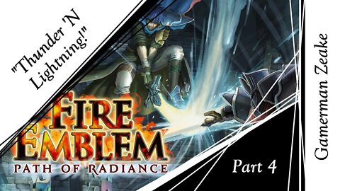Let's Play Fire Emblem: Path Of Radiance | Part 4: "Thunder 'N Lightning!"