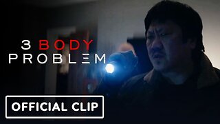 3 Body Problem - Official Clip
