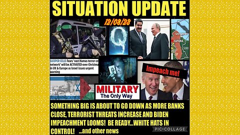 SITUATION UPDATE 12/8/23 - Hamas Terror Cells, Cyberattack To Take Down Illuminati Financial System