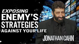 Exposing the Strategies of the Enemy Against your Life | Jonathan Cahn Sermon