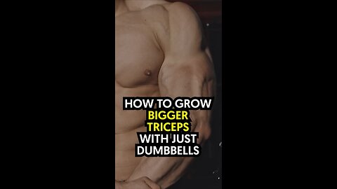 How to get bigger triceps using dumbbells