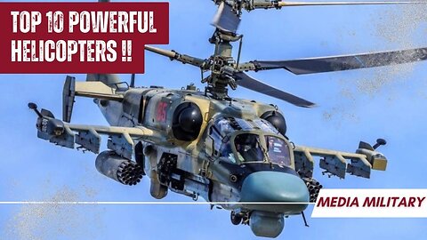 Top 10 powerful helicopters.!!