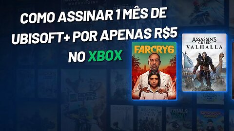 Como Assinar o Ubisoft Plus por Apenas R$5 No Xbox