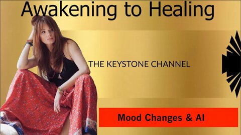 Awakening to Healing 31: Mood Changes and AI- All vids mentioned are below