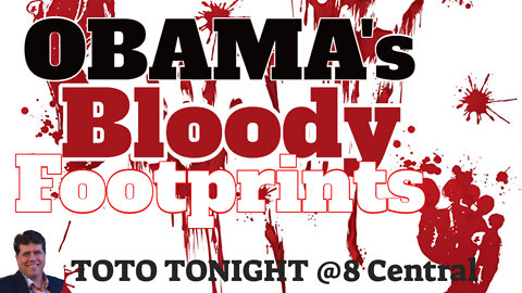 EDITED VERSION "Toto Tonight LIVE 3/28/12 PART 2 - THE GIG IS UP - Obamas Bloody Footprints