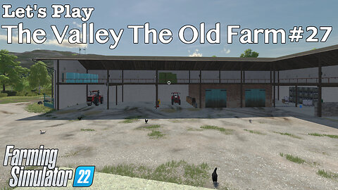 Let's Play | The Valley The Old Farm | #27 | Farming Simulator 22