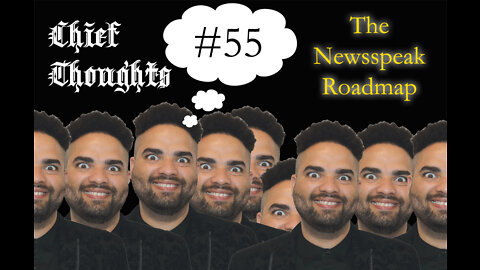 Chief Thoughts #055: The Newsspeak Roadmap