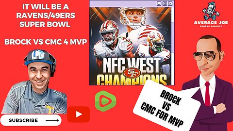 3 Reasons Why it will be a Ravens/49ers Superbowl & Brock vs CMC for MVP