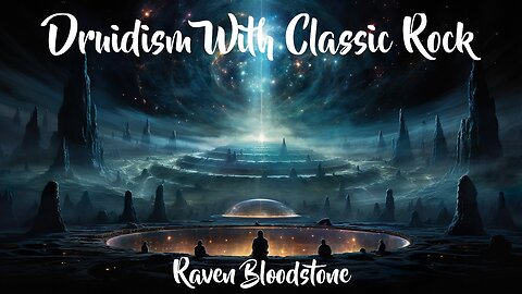 Raven Bloodstone - Druidism With Classic Rock # 018