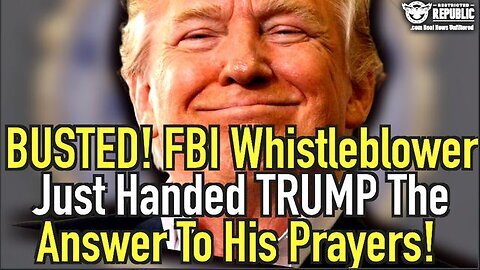 BUSTED! FBI Whistleblower Just Handed Trump the Answer To His Prayers!
