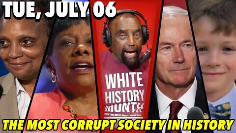 07/06/21 Tue: This Might be the Most Corrupt Society Since Sodom & Gomorrah...